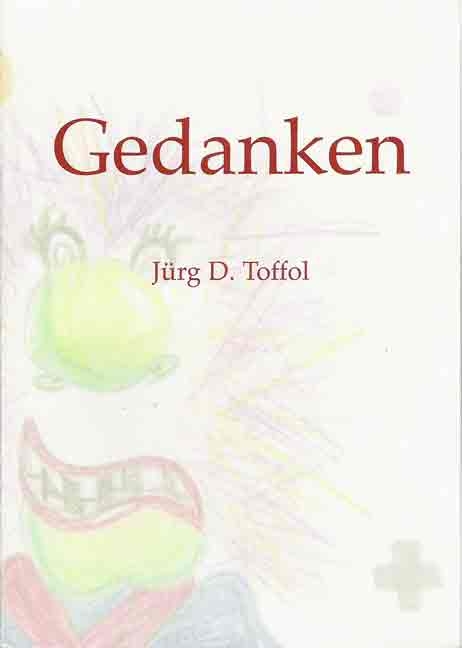 Gedanken - Jürg D Toffol