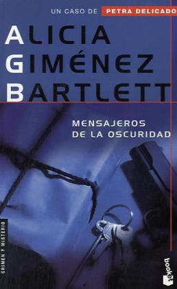 Mensajeros De La Oscuridad - Alicia Gim nez Bartlett