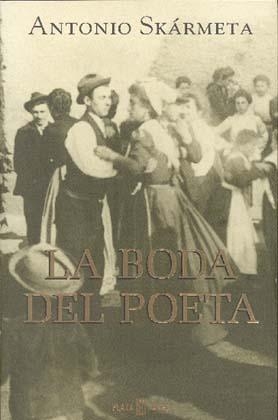 La Boda Del Poeta - Antonio Skarmeta