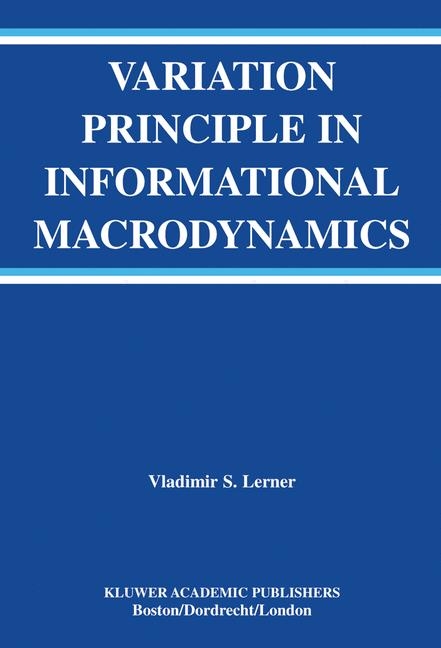 Variation Principle in Informational Macrodynamics -  Vladimir S. Lerner