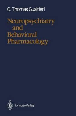 Neuropsychiatry and Behavioral Pharmacology -  C. Thomas Gualtieri