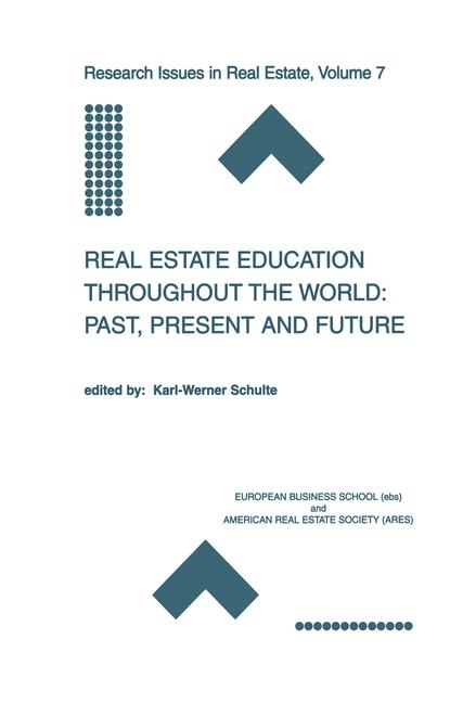 Real Estate Education Throughout the World: Past, Present and Future -  Karl-Werner Schulte