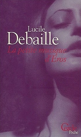 La Petite musique d' Eros - Lucie Debaille