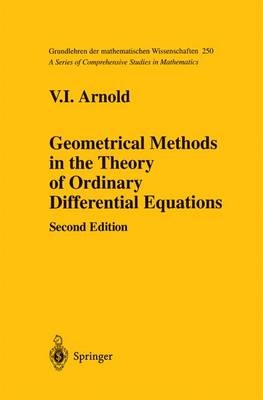 Geometrical Methods in the Theory of Ordinary Differential Equations -  V.I. Arnold