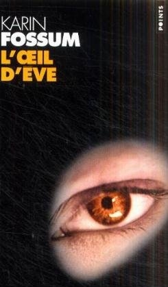 Oeil D'Eve(l') - Karin Fossum