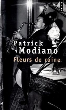 Fleurs De Ruine - Patrick Modiano