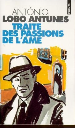 Traite DES Passions SE l'Ame - Antonio Lobo Antunes