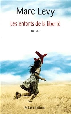 Les enfants de la liberté - Marc Levy