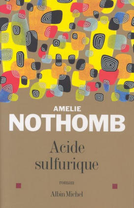 Acide sulfurique - Amelie Nothomb