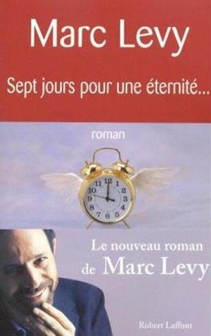 Sept Jours Pour Une Eternite - Marc Levy