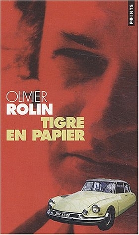 Tigre en papier - Olivier Rolin