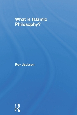 What is Islamic Philosophy? - Roy Jackson