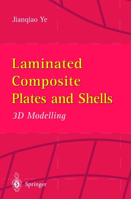 Laminated Composite Plates and Shells -  Jianqiao Ye