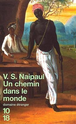 Un Chemin dans le monde - Vidiadhar S. Naipaul