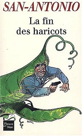 La fin des haricots -  San-Antonio