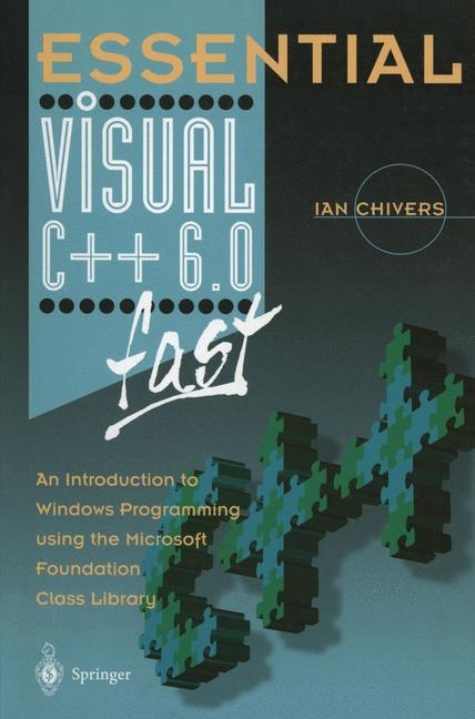 Essential Visual C++ 6.0 fast -  Ian Chivers