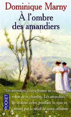 A l' ombre des amandiers - Dominique Marny