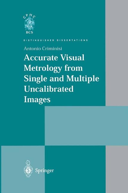 Accurate Visual Metrology from Single and Multiple Uncalibrated Images -  Antonio Criminisi