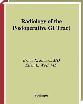 Radiology of the Postoperative GI Tract -  Bruce R. Javors,  Ellen L. Wolf