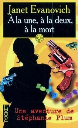 A la une, a la deux, a la mort - Janet Evanovich