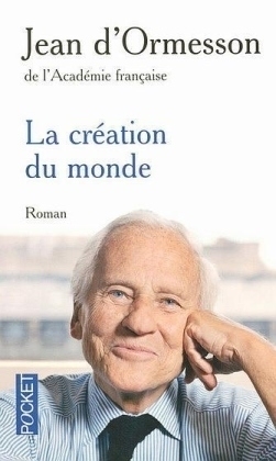 La creation du monde - Jean D' Ormesson