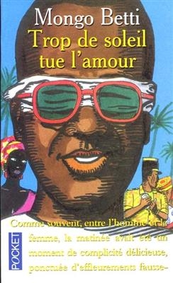 Trop de soleil tue l' amour - Mongo Beti