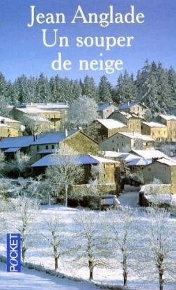 Un souper de neige - Jean Anglade