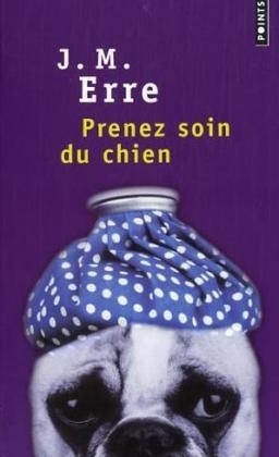 Prenez soin du chien - J M Erre