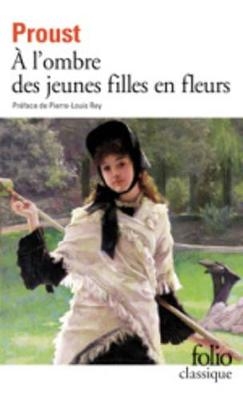 A l'ombre des jeunes filles en fleurs - Marcel Proust