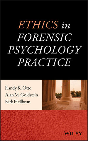 Ethics in Forensic Psychology Practice - Randy K. Otto, Alan M. Goldstein, Kirk Heilbrun