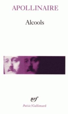 Alcools, suivi de Le Bestiaire et Vitam impendere amori - Guillaume Apollinaire