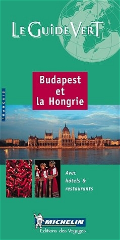 Michelin Green Guide To Budapest Et la Hongrie -  Michelin Travel Publications