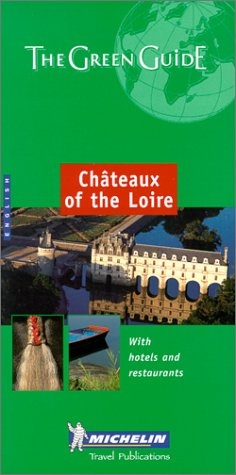 Chateaux of the Loire Green Guide -  Michelin Travel Publications,  Pneu Michelin