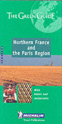 Northern France and the Paris Region Green Guide - 