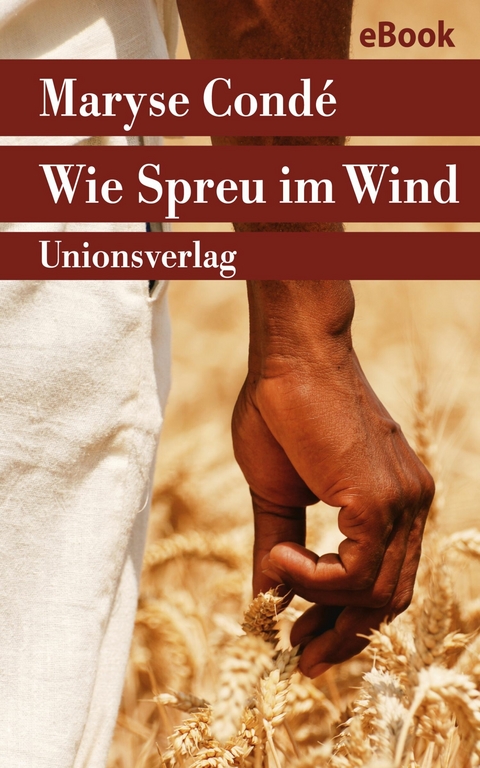 Wie Spreu im Wind - Maryse Condé