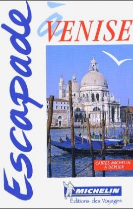 Escapade Venise -  Michelin Travel Publications