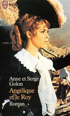 Angelique et le Roy - Anne Golon, Serge Golon