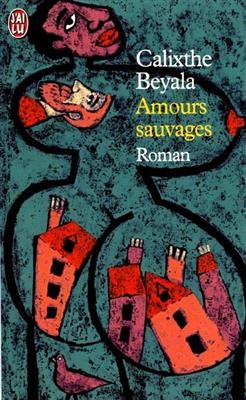 Amours sauvages - Calixthe Beyala