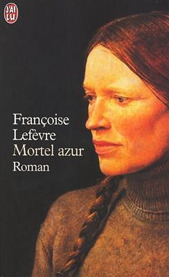 Mortel azur - Francoise Lefevre