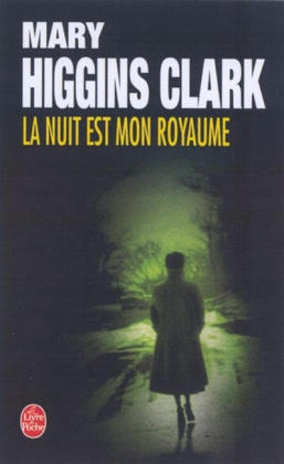 La nuit est mon royaume - Mary Higgins Clark