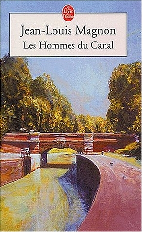 Les Hommes du canal - Jean-Louis Magnon