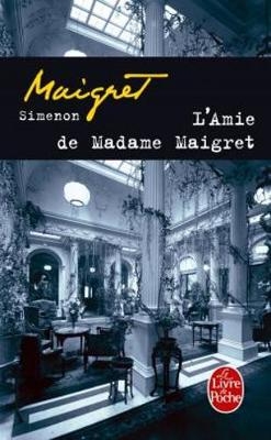 L'amie de Madame Maigret - Georges Simenon