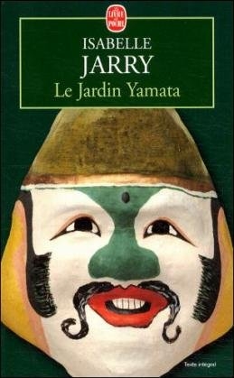 Le Jardin Yamata - Isabelle Jarry