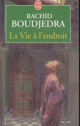 La Vie a l' endroit - Rachid Boudjedra