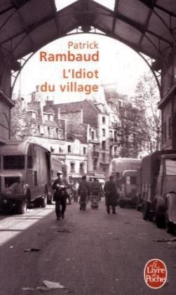 L'Idiot Du Village - Patrick Rambaud