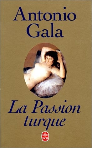 La Passion turque - Antonio Gala