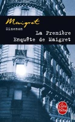 La premiere enquete de Maigret - Georges Simenon