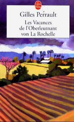 Les Vacances De L'Oberleutnant Von LA Rochelle - Gilles Perrault