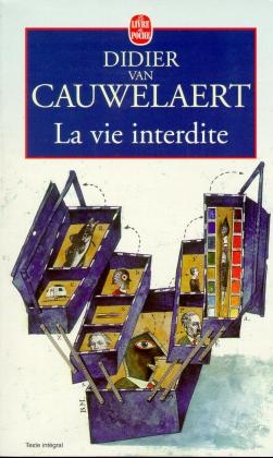 La Vie Interdite - Didier van Cauwelaert