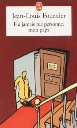 Il a jamais tue personne, mon papa - Jean-Louis Fournier